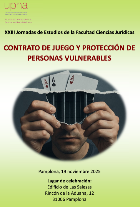 XXIII Jornadas de Estudios de la Facultad de Ciencias Jur&iacute;dicas UPNA. Contrato de Juego y protecci&oacute;n de personas vulnerables
